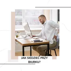 Jak ustawić monitor na biurku, aby uniknąć bólu pleców i zmęczenia